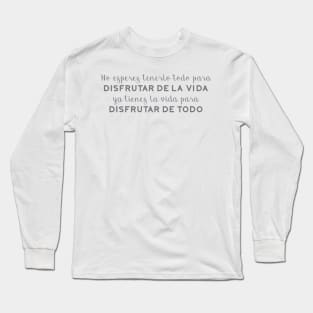 Disfruta la Vida / Enjoy Life Long Sleeve T-Shirt